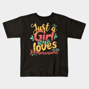 Just A Girl Who Loves Pomeranians Gifts for Dog Lovers print Kids T-Shirt